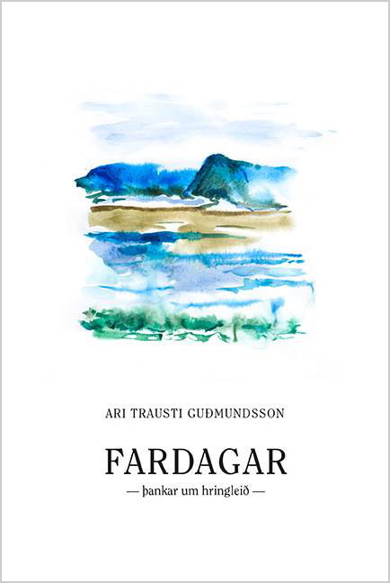 Fardagar: þankar um hringleið (Days of Travel: Thoughts on a Circling Journey)